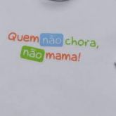 Body Quem não chora não mama